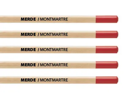 crayon MERDE / MONTMARTRE ROUGE