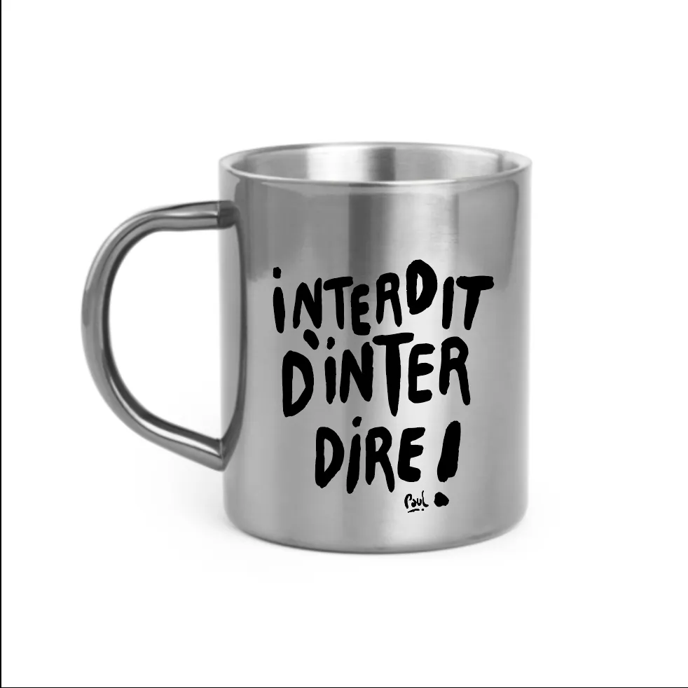 INTERDIT / mug acier inoxydable